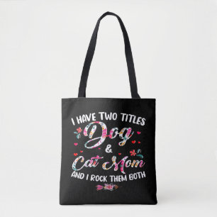 I Have Two Titles Dog And Cat Mum Floral Happy Mot Tote Bag