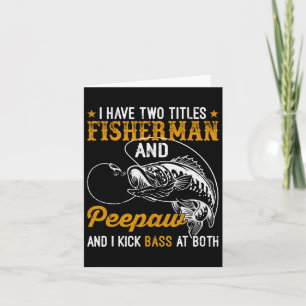 I Have Two Titles Fisherman Aw B Father's Day Fish Card