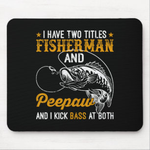 I Have Two Titles Fisherman Bunnyaw Byss Father's Mouse Mat