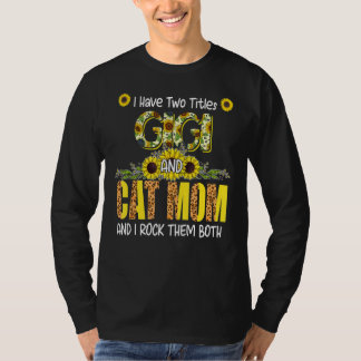 I Have Two Titles Gigi And Cat Mum Cute Leopard Su T-Shirt