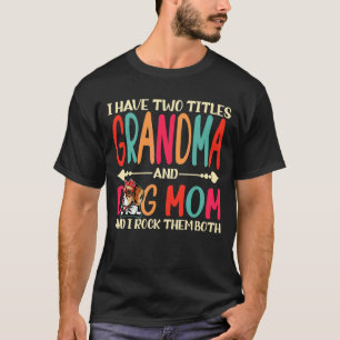 I Have Two Titles Grandma And Beagle Dog Mum Dog T-Shirt