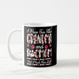 I Have Two Titles Grandma And Dog Mum I Rock Them  Coffee Mug