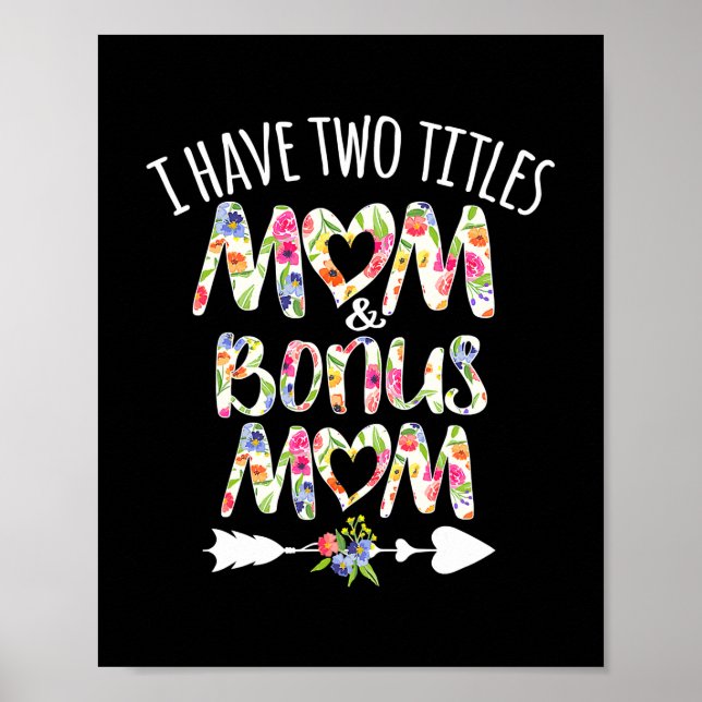 I have two titles mom and Bonus Mom Best Stepmom Poster (Front)