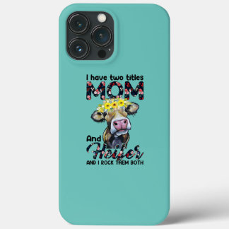 I have two titles Mom and heifer and I rock them iPhone 13 Pro Max Case