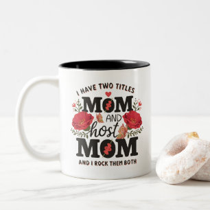 I Have Two Titles Mom And Host Mom And I Rock Them Two-Tone Coffee Mug