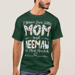 I Have Two Titles Mom and Meemaw Grandma Mother's T-Shirt