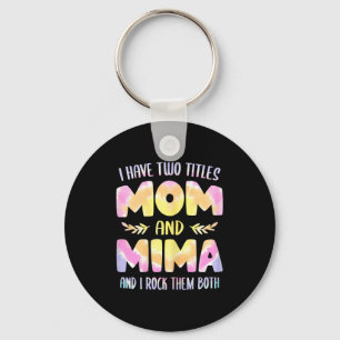I have two titles mom and mima grandma mother's da key ring