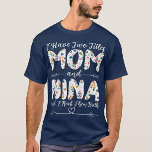 I Have Two Titles Mom and Nina Grandma Mother's Da T-Shirt