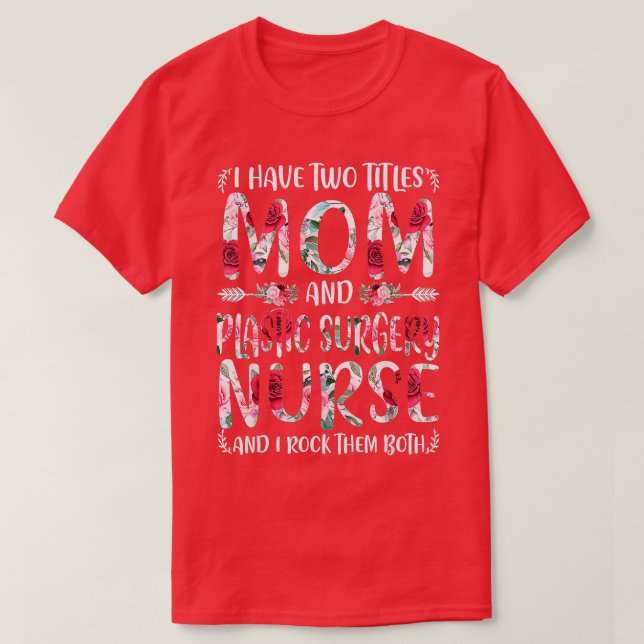 I Have Two Titles Mom & Plastic Surgery Nurse Moth T-Shirt (Design Front)