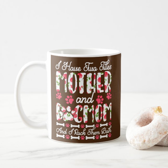 I Have Two Titles Mother And Dog Mom I Rock Them Coffee Mug (With Donut)