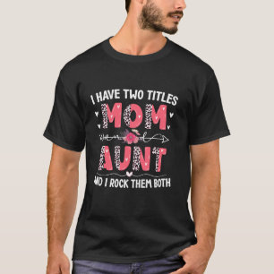 I Have Two Titles Mum And Aunt Leopard Floral Moth T-Shirt