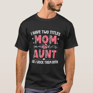 I Have Two Titles Mum And Aunt Leopard Floral Moth T-Shirt