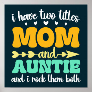 I Have Two Titles Mum And Auntie Mother's Day Aunt Poster