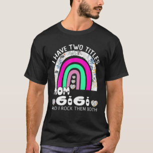 I Have Two Titles Mum And Gigi Floral Rainbow Moth T-Shirt