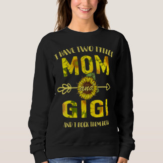 I Have Two Titles Mum And Gigi Mother's Day Sunflo Sweatshirt
