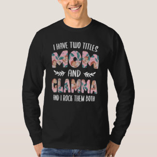 I have two Titles Mum and Glamma Mothers Day idea T-Shirt