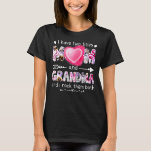 I Have Two Titles Mum And Grandma And I Rock Them  T-Shirt