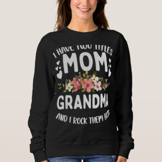 I Have Two Titles Mum And Grandma Best Grandma Mot Sweatshirt