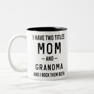 I Have Two Titles Mum And Grandma Birthday Gift Two-Tone Coffee Mug
