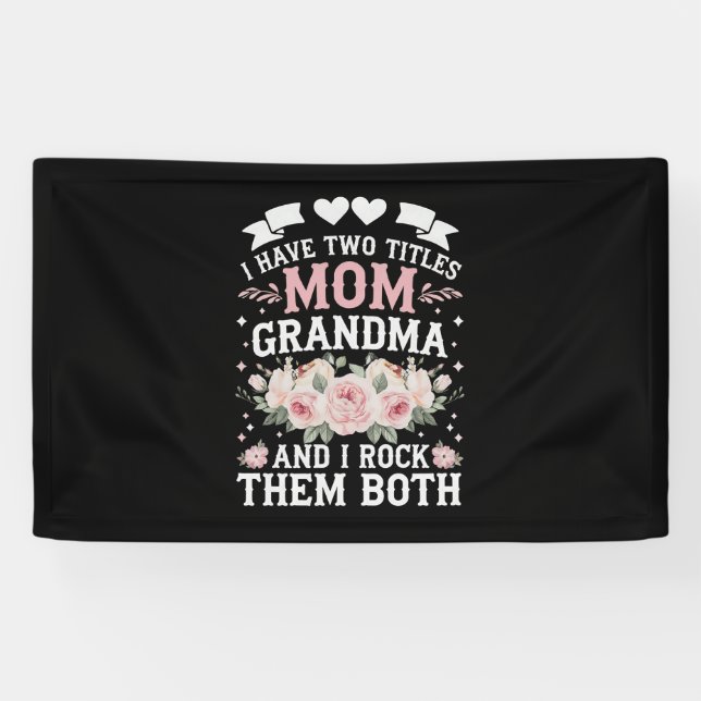 I Have Two Titles Mum And Grandma Cute Mothers Day Banner (Horizontal)