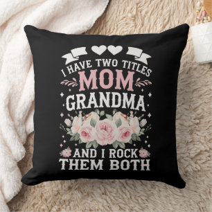 I Have Two Titles Mum And Grandma Cute Mothers Day Cushion