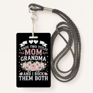I Have Two Titles Mum And Grandma Cute Mothers Day ID Badge