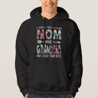 I Have Two Titles Mum And Grandma Floral Happy Mot Hoodie