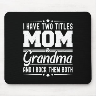 I Have Two Titles Mum And Grandma Funny Mothers Da Mouse Mat