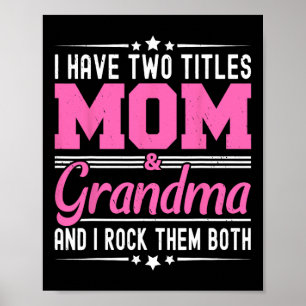 I Have Two Titles Mum And Grandma Funny Mothers Da Poster