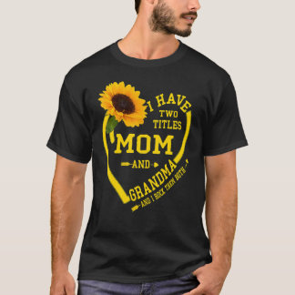 I Have Two Titles Mum And Grandma Mothers Day 2022 T-Shirt