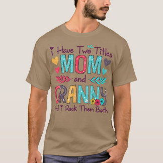 I Have Two Titles Mum And Granny Women Floral Deco T-Shirt