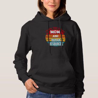I Have Two Titles Mum And Human Resources Speciali Hoodie