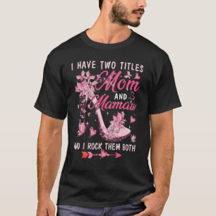 I Have Two Titles Mum And Mamaw Cute Butterflies H T-Shirt