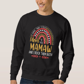 I Have Two Titles Mum And Mamaw Pink Leopard Rainb Sweatshirt