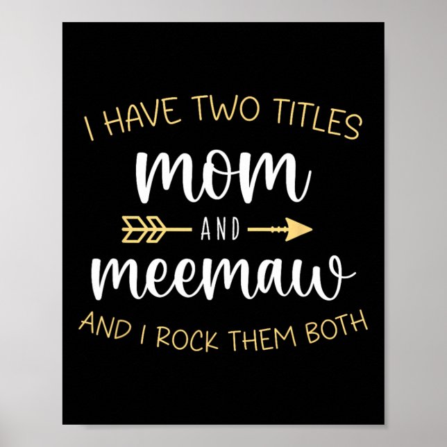 I Have Two Titles Mum And Meemaw I Rock Them Mee-m Poster (Front)