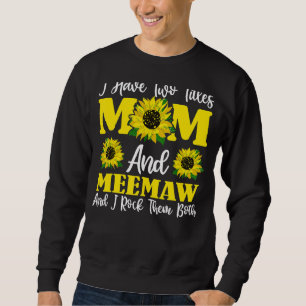 I Have Two Titles Mum And Meemaw Sunflower For Wom Sweatshirt