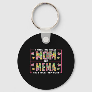 I Have Two Titles Mum And Mema Gifts Mema Mothers Key Ring