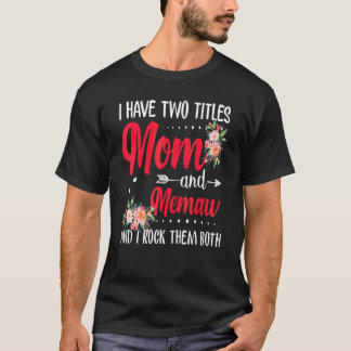 I Have Two Titles Mum And Memaw Best Memaw Mother' T-Shirt
