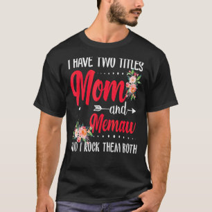 I Have Two Titles Mum And Memaw Best Memaw Mother' T-Shirt