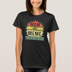 I Have Two Titles Mum And Meme Vintage Mother's Da T-Shirt