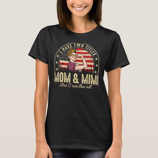 I Have Two Titles Mum And Mimi Women American Flag T-Shirt (Front)