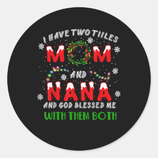 I Have Two Titles Mum And NaNa Christmas Pajama Fa Classic Round Sticker