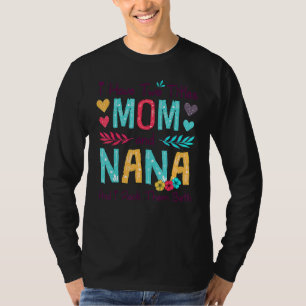 I Have Two Titles Mum And Nana Women Floral Decor T-Shirt