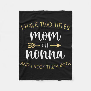 I Have Two Titles Mum And Nonna I Rock Them Both G Fleece Blanket