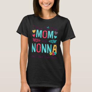 I Have Two Titles Mum And Nonna Women Floral Decor T-Shirt