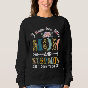 I Have Two Titles Mum And Stepmom Floral Stepmoth Sweatshirt