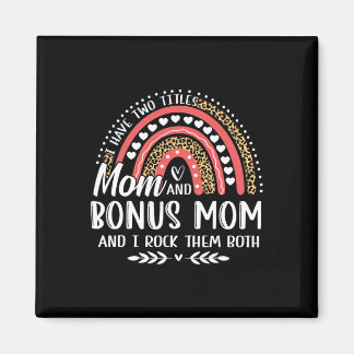 I Have Two Titles Mum Bonus Mum Mother's Day Leopa Magnet