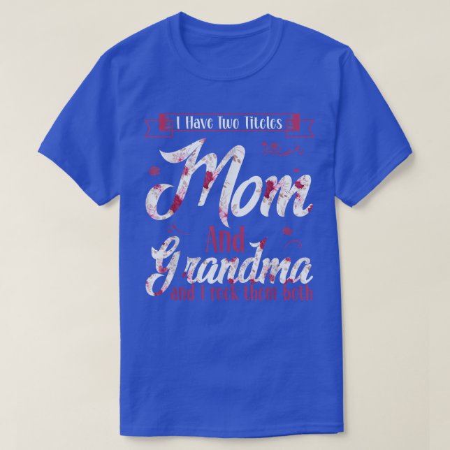 I Have Two Titles Mum Grandma And I Rock Them Moth T-Shirt (Design Front)