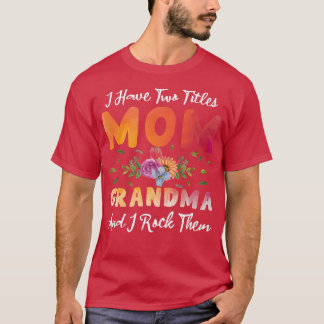 I Have Two Titles Mum Grandma And I Rock Them Moth T-Shirt