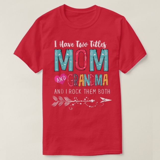 I Have Two Titles Mum Grandma And I Rock Them Moth T-Shirt (Design Front)